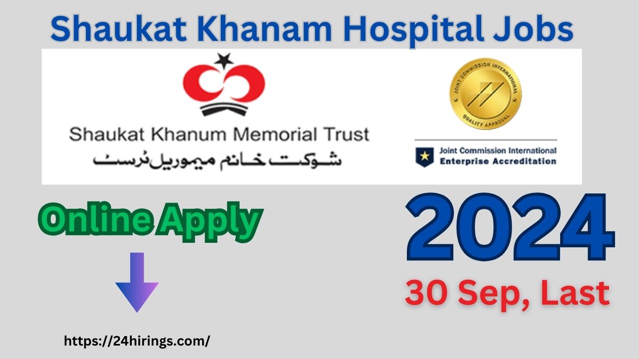 Latest Shaukat Khanam Hospital Jobs 2024