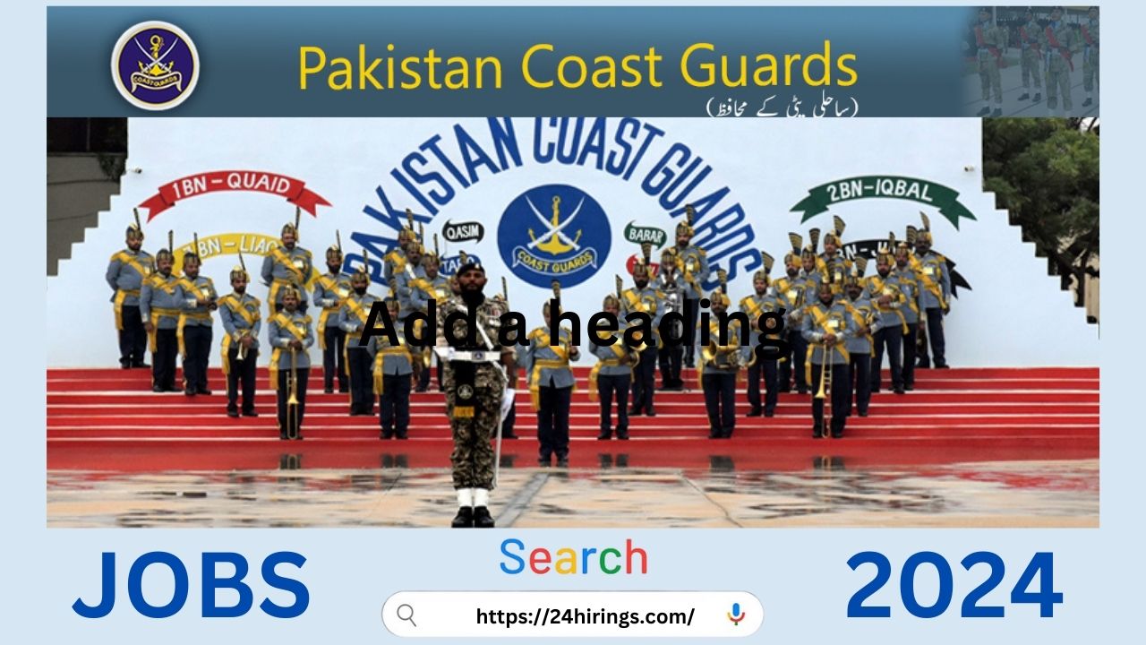 Latest PAK Coast Guards Jobs 2024 | Online Apply