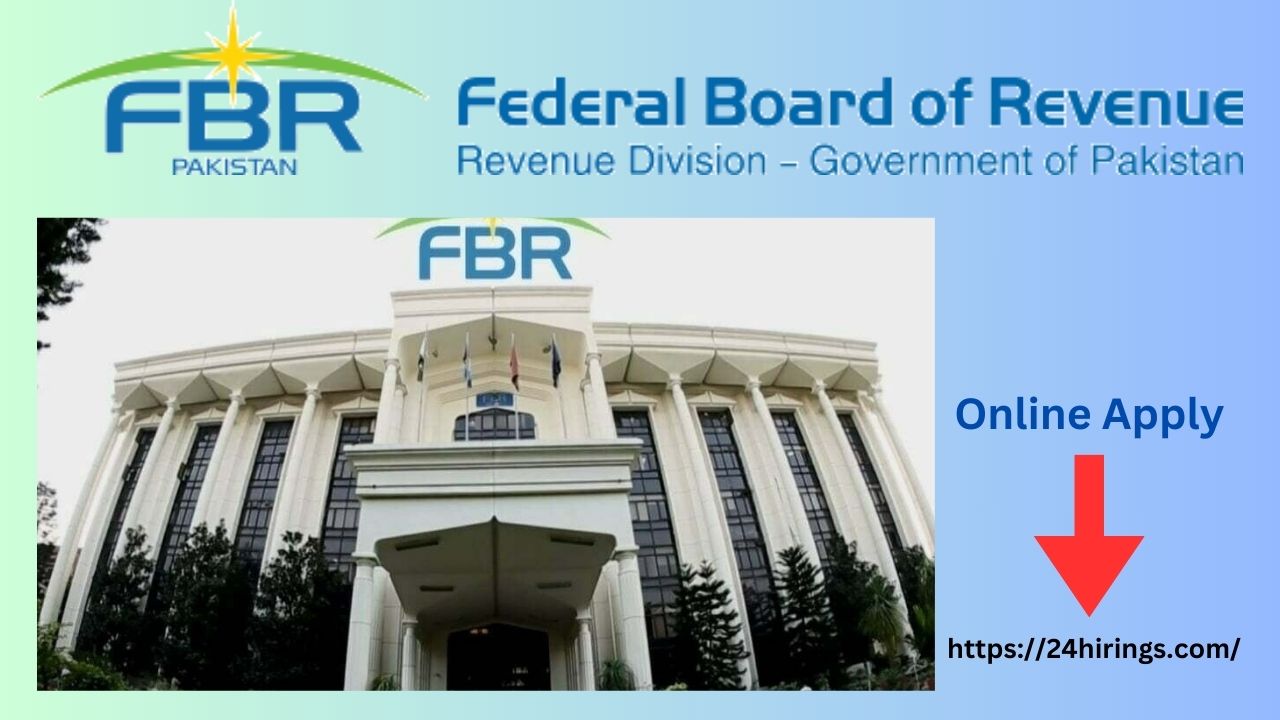 Latest Pakistan FBR Jobs 2024 Fedral Board of Revenue